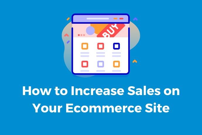 How to Increase Sales on Your Ecommerce Site: A Deep Dive by Nextwebi